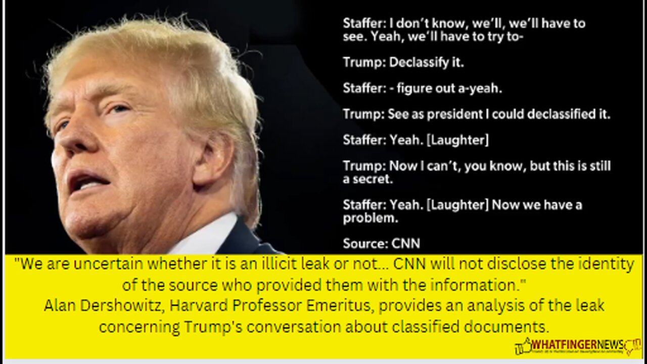 We are uncertain whether it is an illicit leak or not... CNN will not disclose the identity