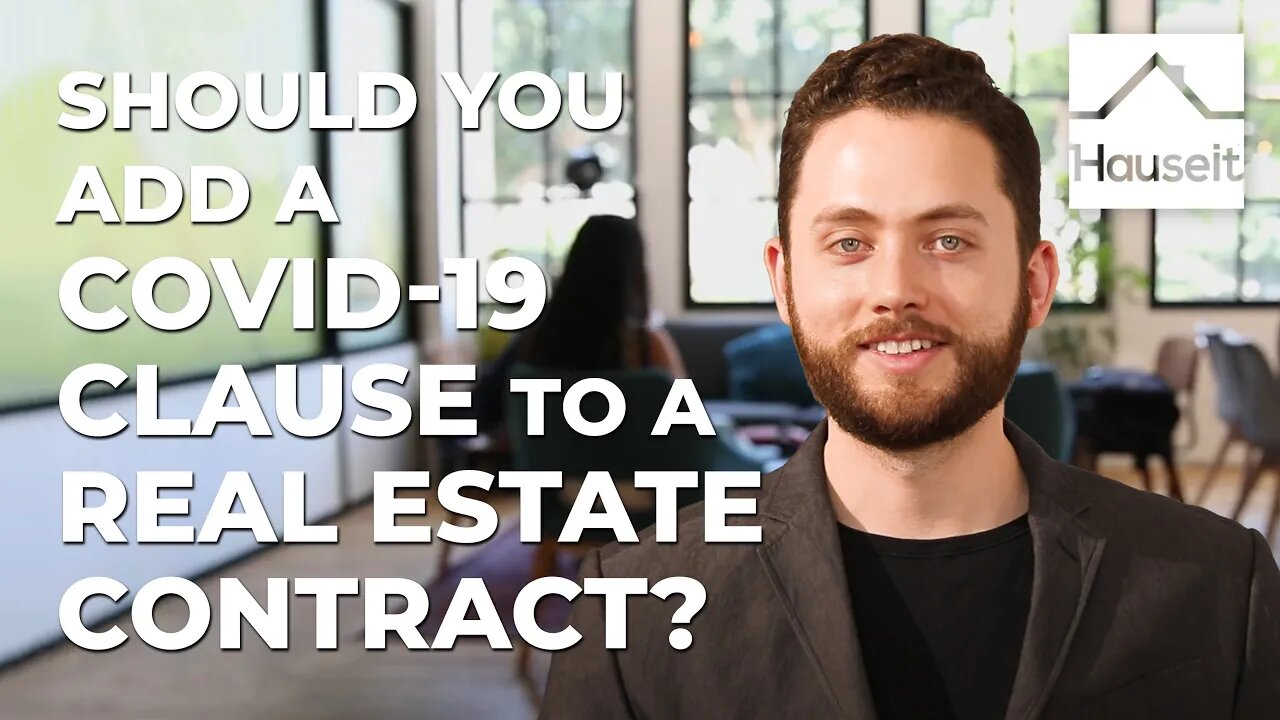 Should You Add a COVID-19 Clause to a Real Estate Contract?