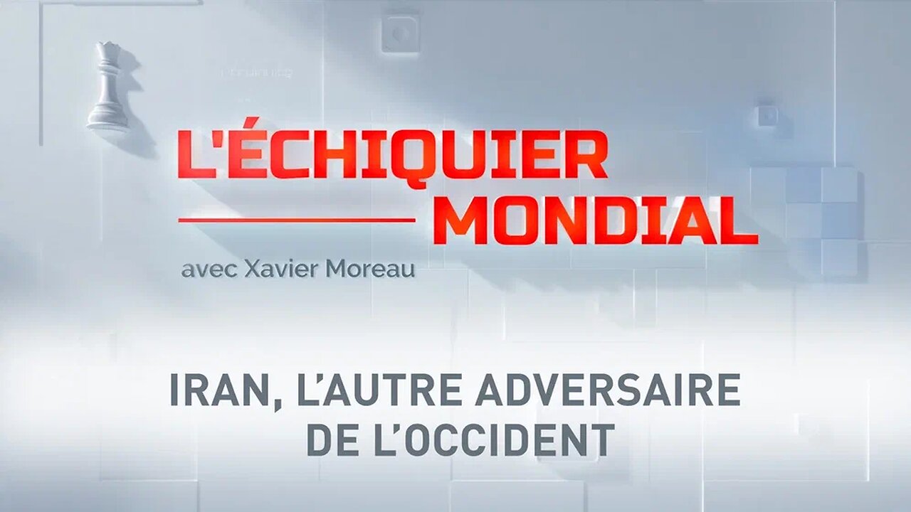 L'ECHIQUIER MONDIAL. Iran l'autre adversaire de l'occident