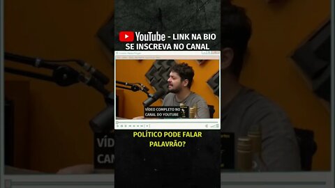 POLÍTICO PODE FALAR PALAVRÃO? (vídeo completo no canal) #shorts #política