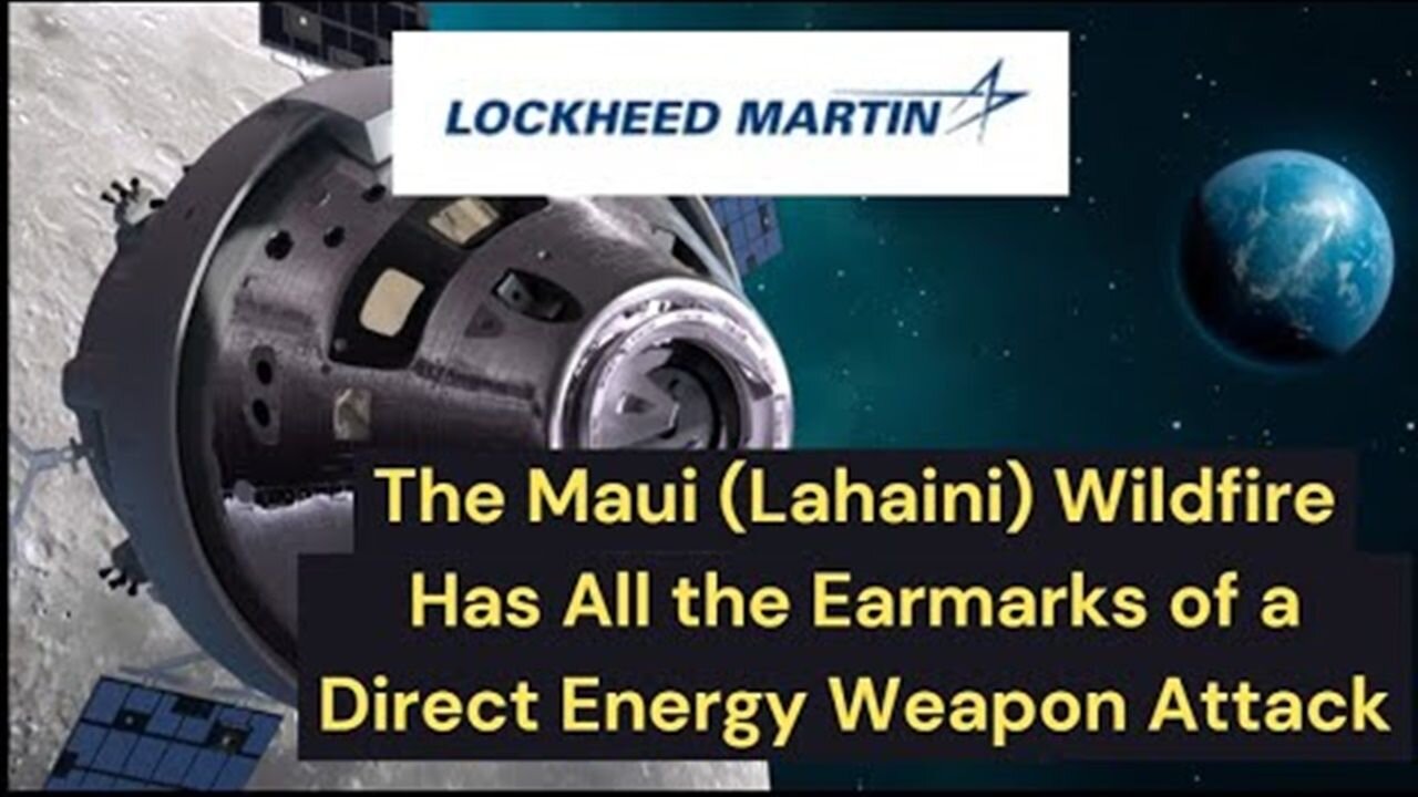 The Maui (Lahaina) Wildfire Has All the Earmarks of a Direct Energy Weapon Attack