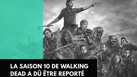 la saison 10 de Walking Dead a dû être reporté