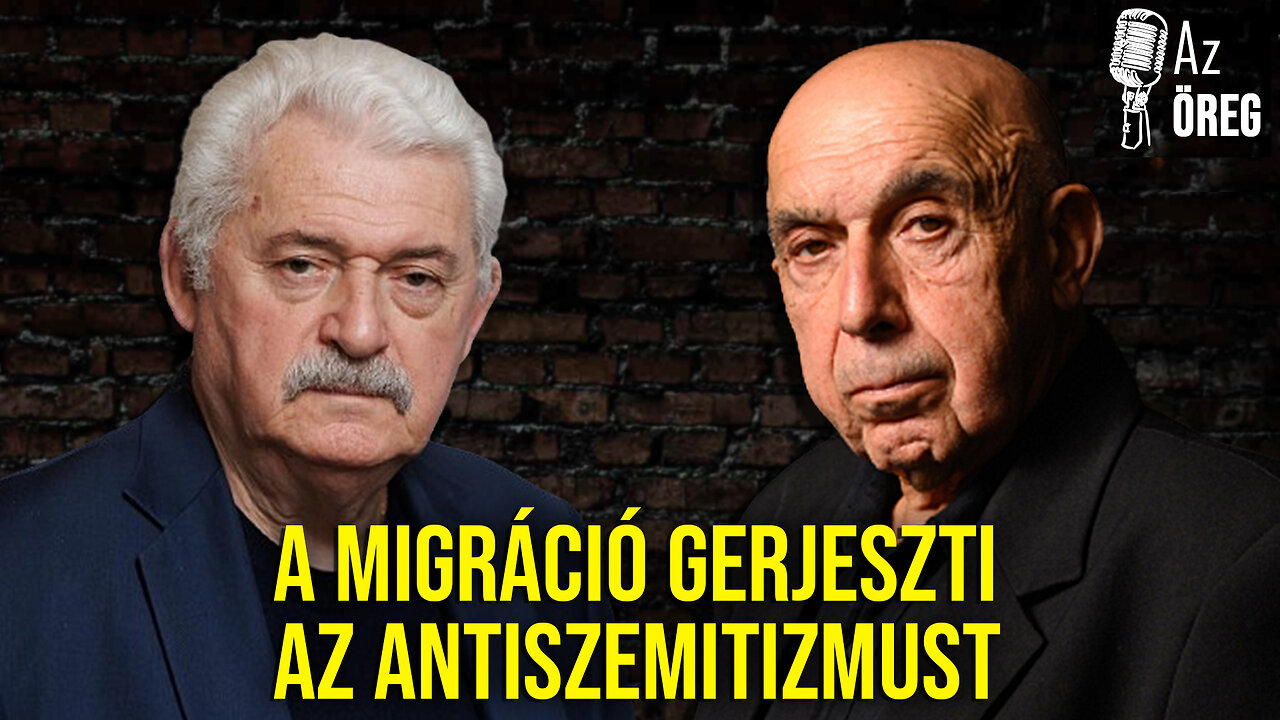 A migráció gerjeszti az antiszemitizmust – Fónagy János és az Öreg