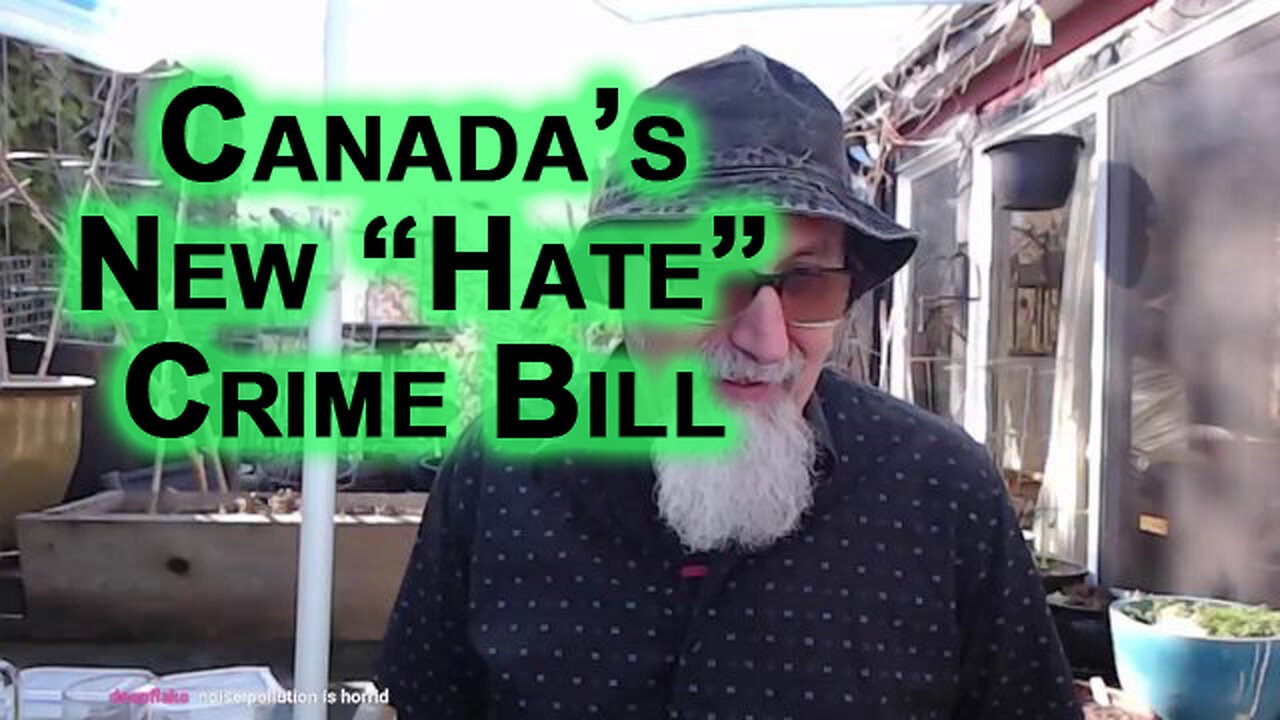 Canada's New “Hate” Crime Bill, Dystopian Society: George Orwell Rolls in His Grave [SEE LINKS]