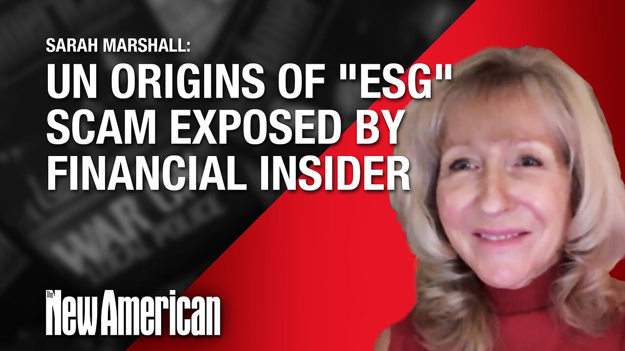 UN Origins of "ESG" Scam Exposed by Financial Insider