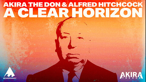 Ａ ＣＬＥＡＲ ＨＯＲＩＺＯＮ ft Alfred Hitchcock