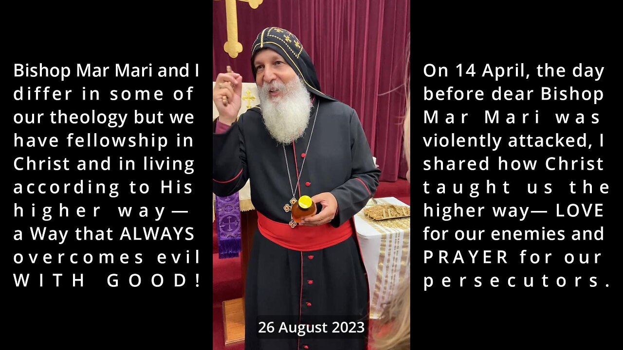 The Attack on Bishop Mar Mari and the Higher Way of Jesus Christ - Dylan Oakley, 14 April 2024