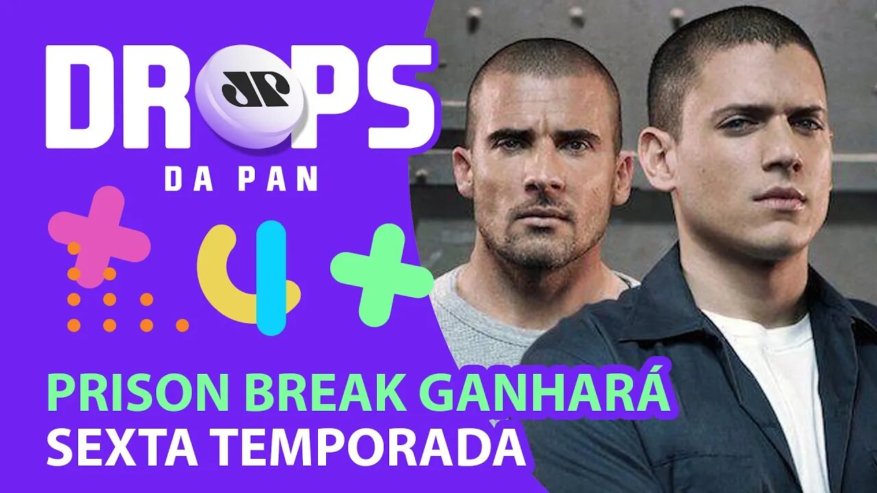 VEM AÍ A NOVA TEMPORADA DE PRISON BREAK | DROPS da Pan - 24/09/20