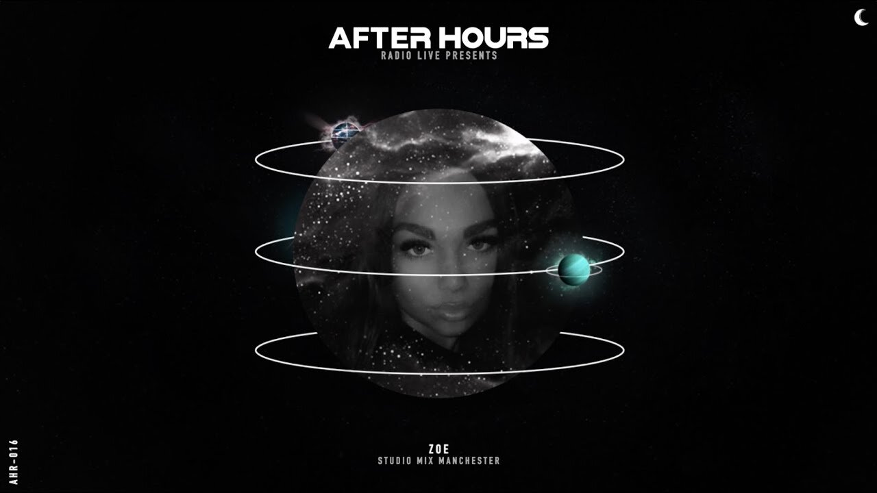 Zoe, Guest / Studio Mix, Manchester - After Hours Radio - Ep 16