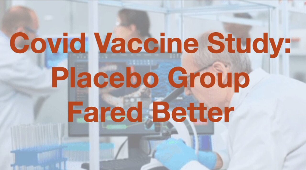 Covid Vaccine Study: Placebo Group Fared Better