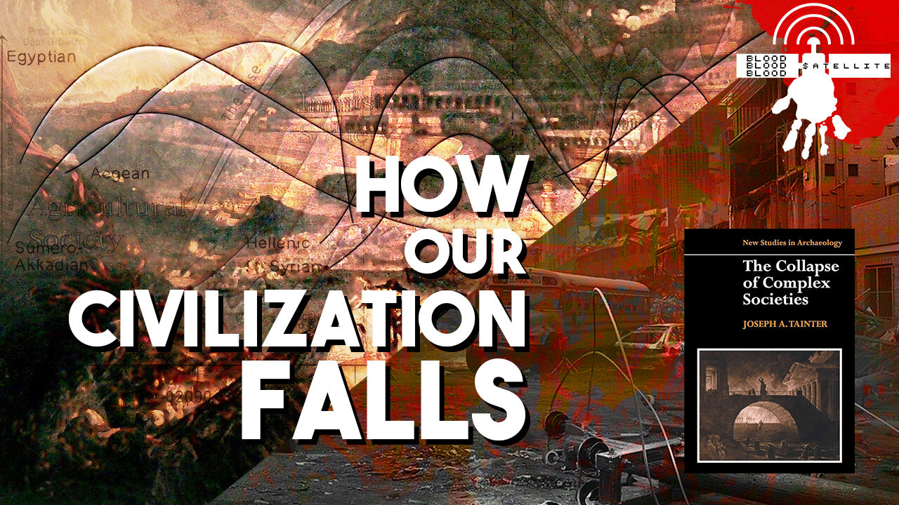 How Complex Civilizations Collapse - Blood $atellite