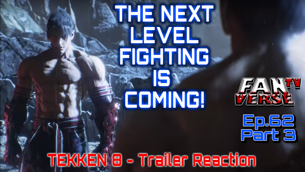 TEKKEN 8 Trailer Reaction. Ep. 62, Part 2