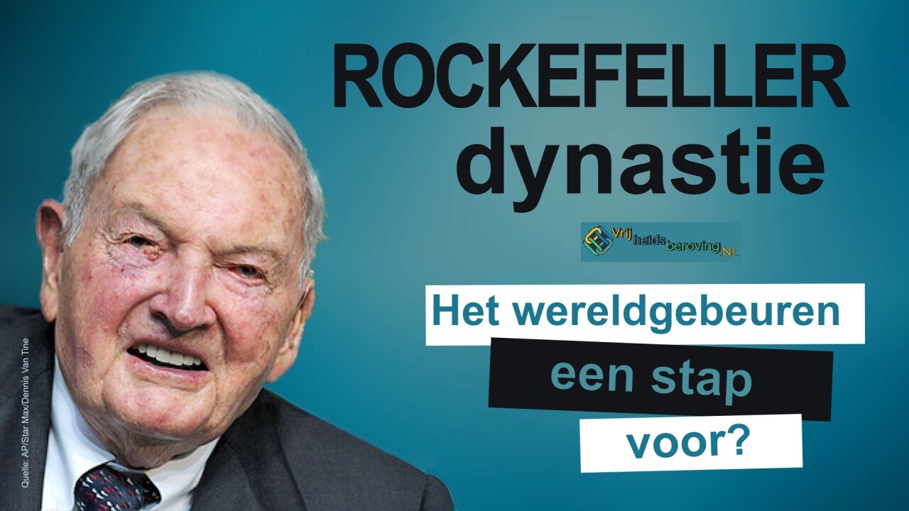 Rockefeller dynastie: Een stap voor op het wereldgebeuren?