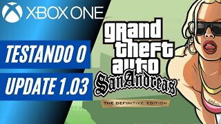 GTA: SAN ANDREAS - THE DEFINITIVE EDITION - TESTANDO O UPDATE 1.03 (XBOX ONE)