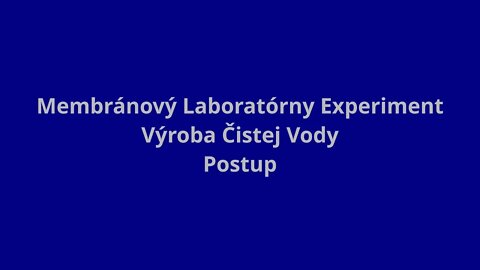 Membránový Laboratórny Experiment - Výroba Čistej Vody - Postup