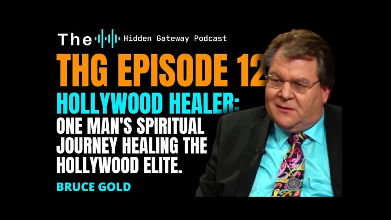 THG Episode 12: Hollywood Healer: One Man's Spiritual Journey Healing the Hollywood Elite