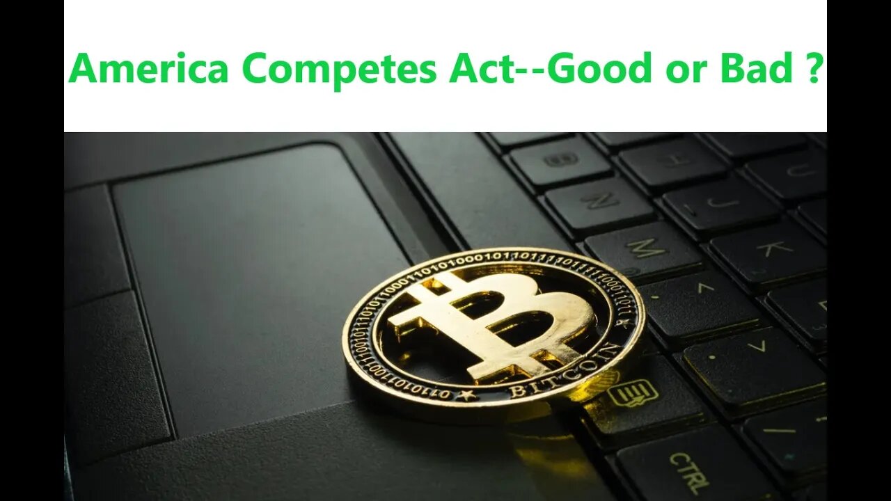 America Competes Act--Good or Bad ?