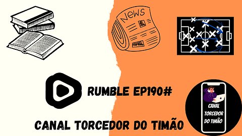 Boletim diário do torcedor do timão na Rumble 190#