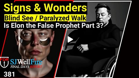 Lying Signs and wonders - Is Elon Musk the False Prophet?