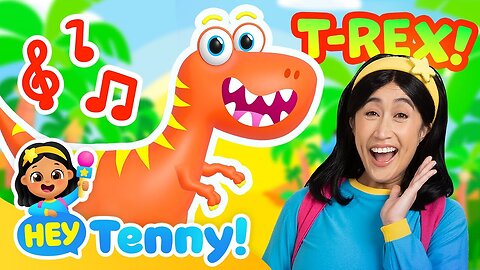 Tyrannosaurus Rex (Hey Tenny! ver.) - Dinosaur for Kids - Educational Video for Kids - @heytenny​