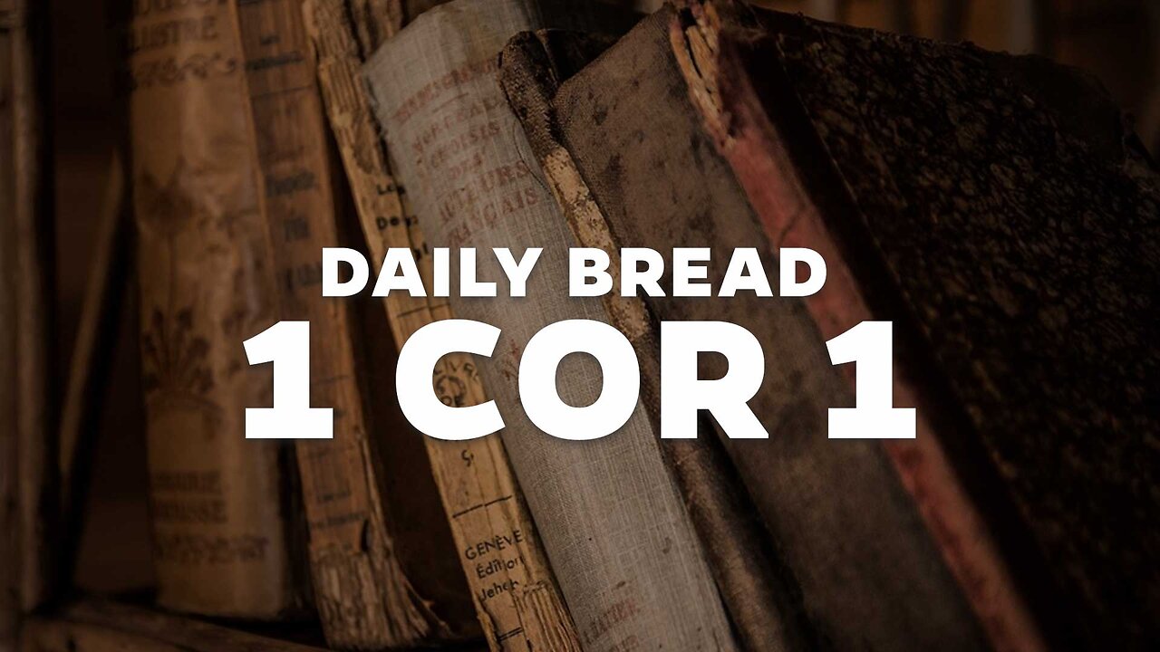 Daily Bread: 1 Cor 1