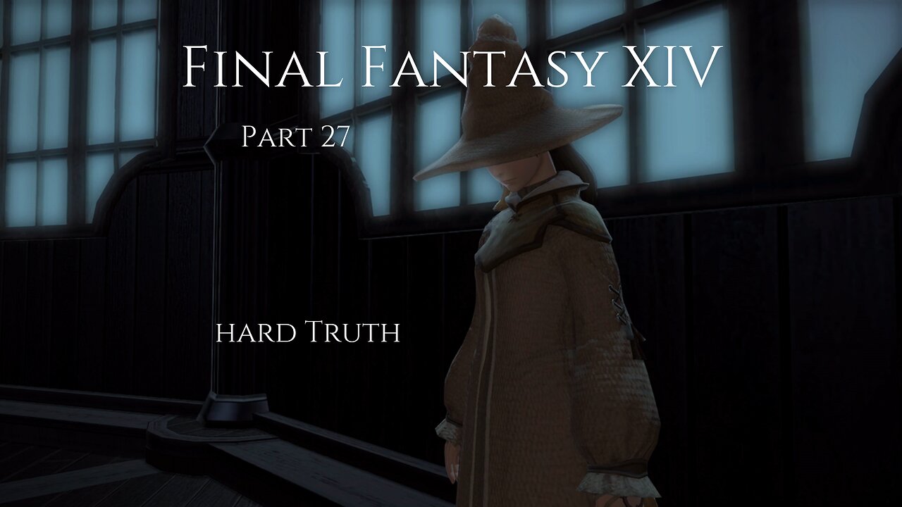 Final Fantasy XIV Part 27 - Hard Truth