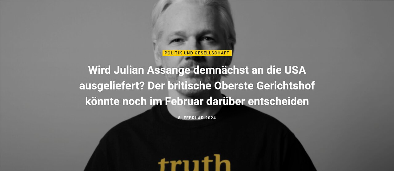 Wird Julian Assange demnächst an die USA ausgeliefert? Der britische Oberste Gerichtshof könnte...