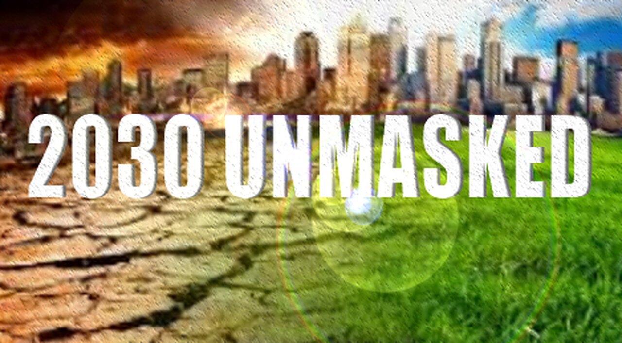 Documentary:2030 UnMasked