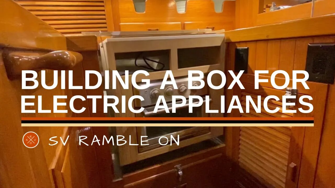 SV Ramble On | Building a Box For the Electric Oven & Induction Cooktop