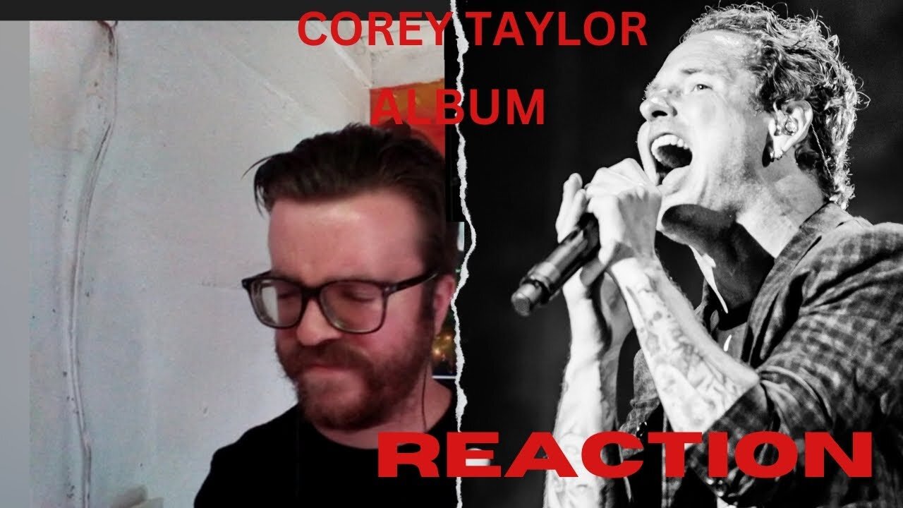 COREY TAYLOR - CMF2 ALBUM REACTION - SONG ONE THE BOX REACTION.