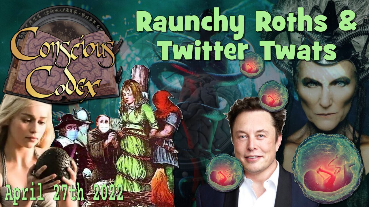 Conscious Codex 57: Raunchy Roths & Twitter Twats