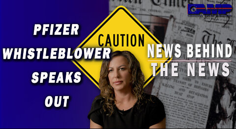 Pfizer Whistleblower Speaks Out | NEWS BEHIND THE NEWS October 10th, 2022