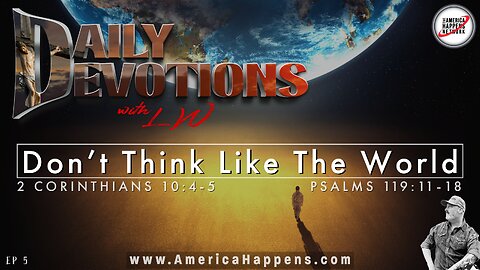 Don't Think Like The World - Daily Devotions with LW