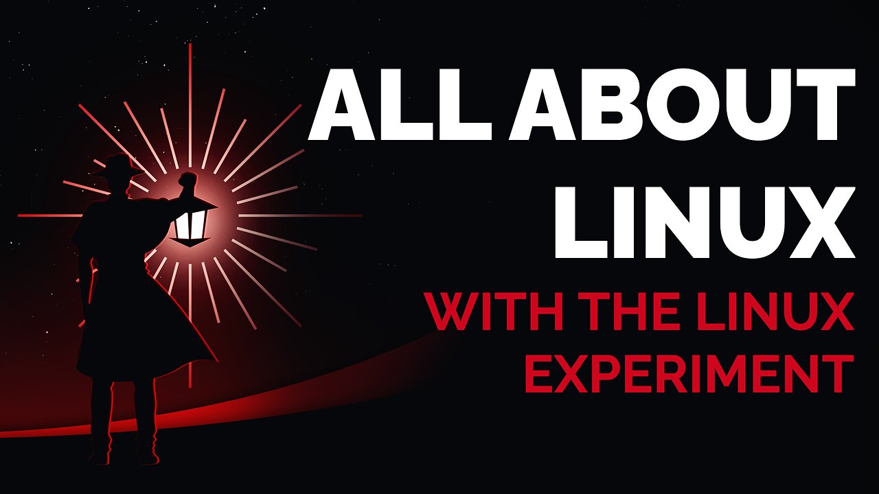 All About Linux w/ The Linux Experiment