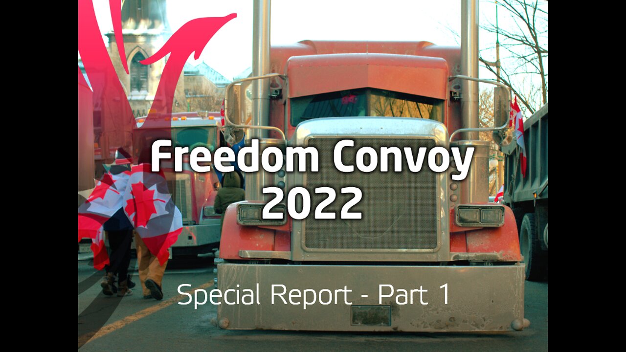 Freedom Convoy 2022 - UNNC Special Report - Part 1