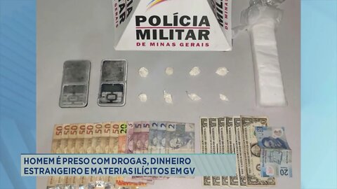 Homem é preso com drogas, dinheiro estrangeiro e materiais ilícitos em GV