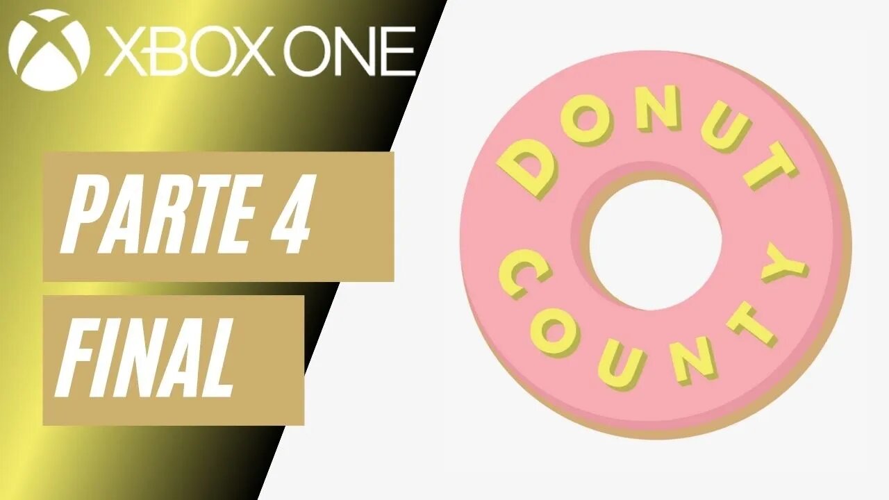DONUT COUNTY - PARTE 4 FINAL (XBOX ONE)