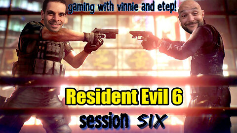 Resident Evil 6! Game Night! Part 6! With Etep!