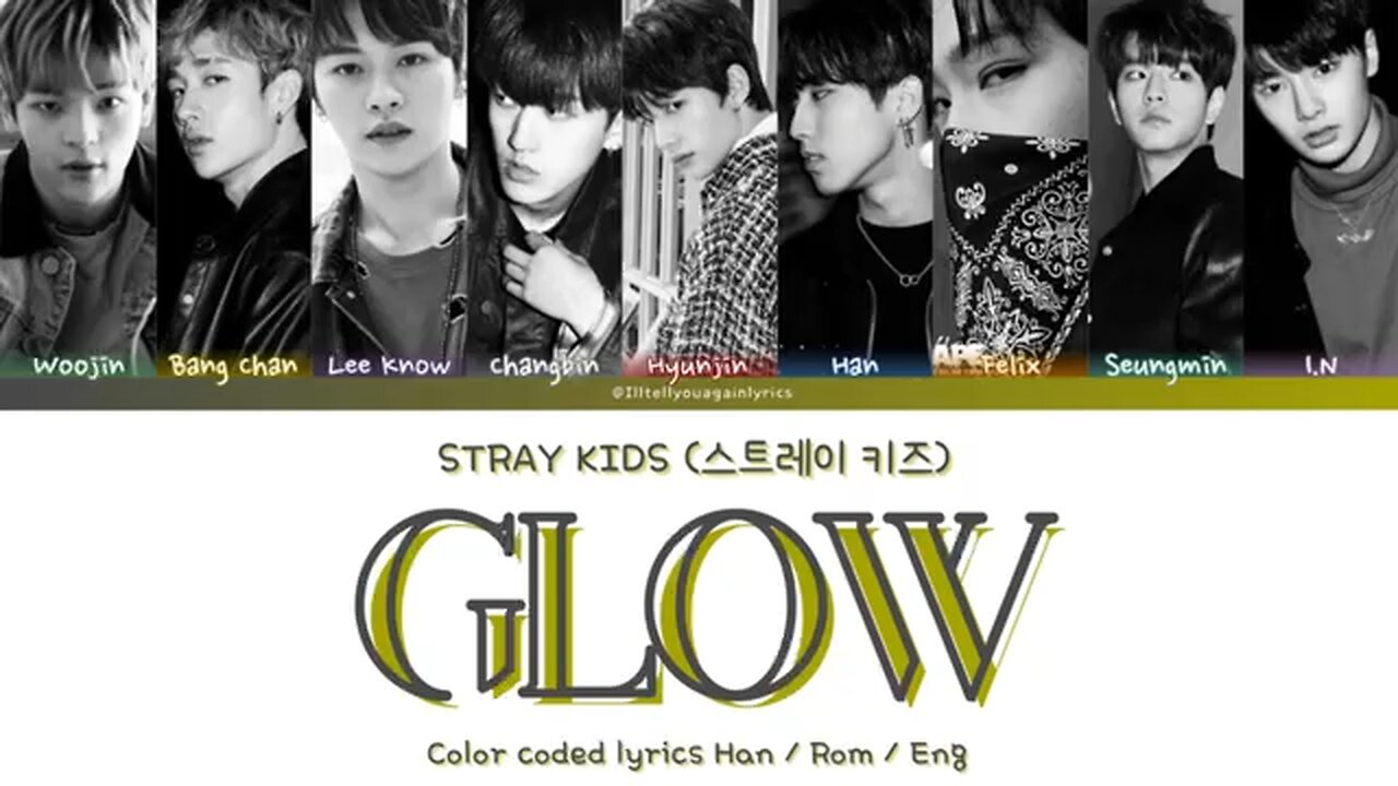 STRAY KIDS [스트레이 키즈] “GLOW” Lyrics [Color Coded Han_Rom_Eng]