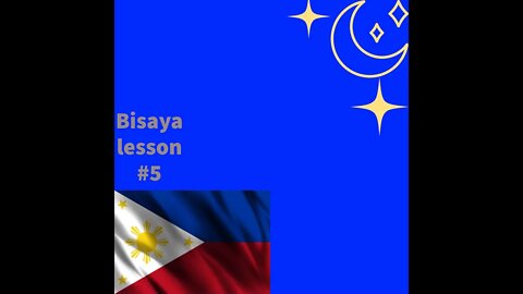 Bisaya lesson 5