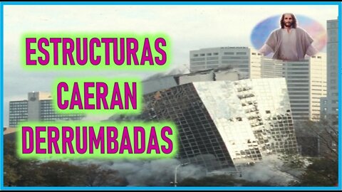 MENSAJE DE JESUCRISTO A JENIFER - ESTRUCTURAS CAERAN DERRUMBADAS