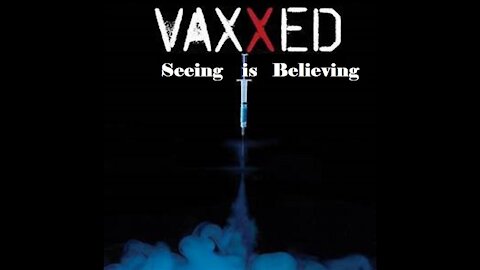 VAXXED - SEEING IS BELIEVING