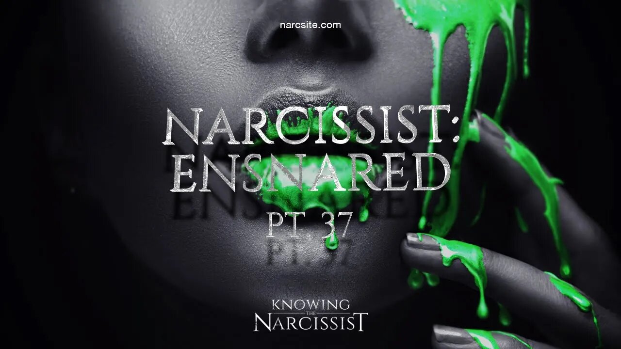 Narcissist : Ensnared Episode 37