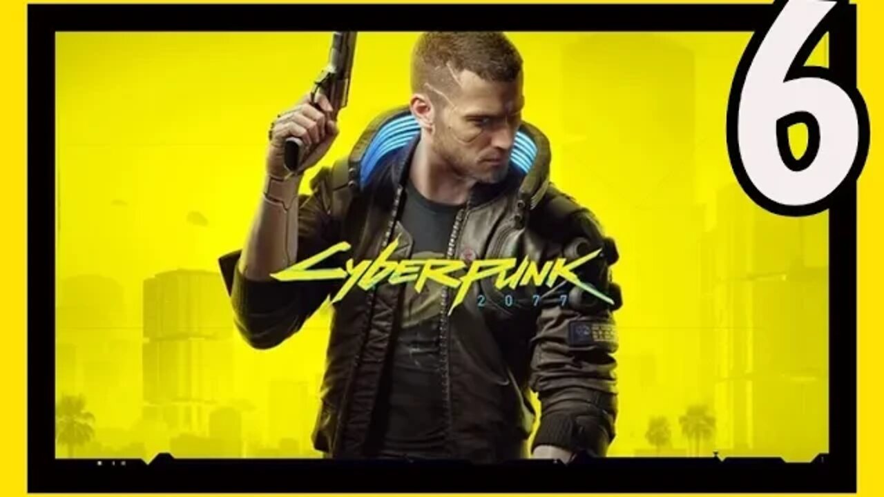 Cyberpunk 2077 - Part 6 - Who's This Jive Turkey M'fker?