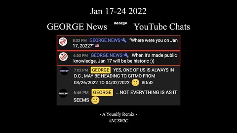 🟢 🇺🇸 Jan 17-24 2022 - GEORGE News YouTube Live Chats > "Not Everything Is As It Seems"