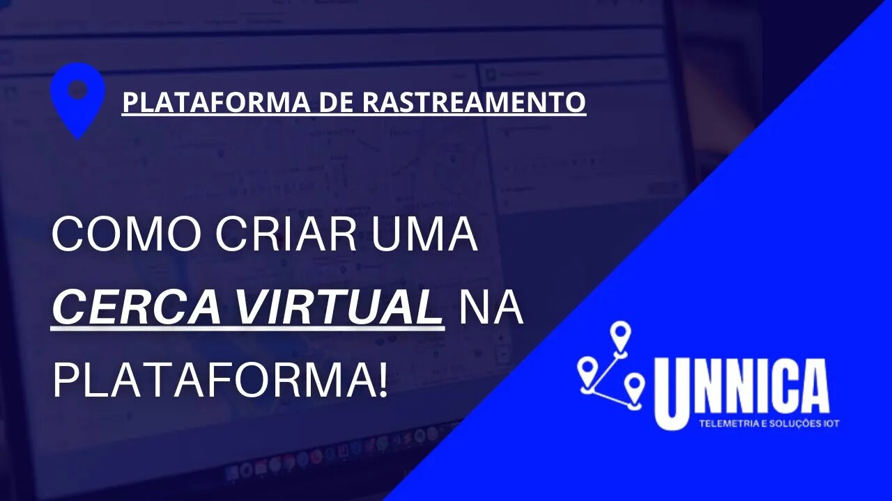 COMO CRIAR UMA CERCA VIRTUAL NA PLATAFORMA DE RASTREAMENTO DA UNNICA TELEMETRIA