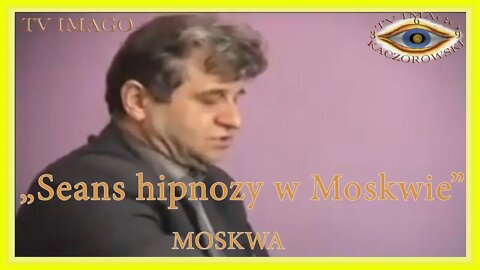 Rozwój duchowy - Seans hipnozy w Moskwie, TV IMAGO - KACZOROWSKI