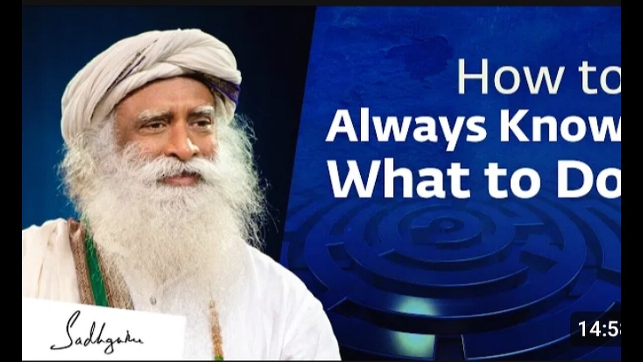 How to Always Know What to Do | Sadhguru