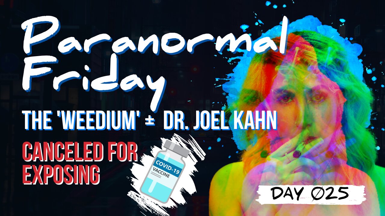 DAY 025 l Dr. Joel Kahn national Cardiologist canceled for Covid stance + Shannon Roc "The Weedium"