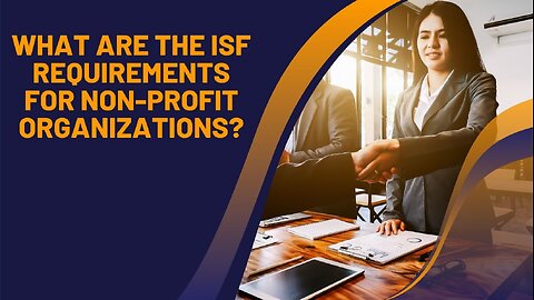 What Are the ISF Requirements for Non-Profit Organizations?